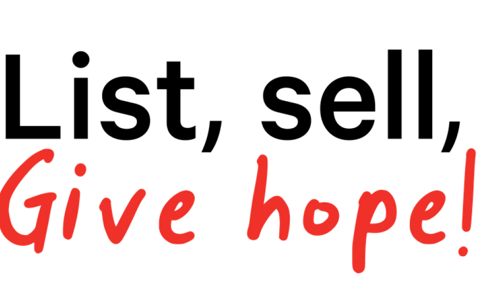 List, sell, Give hope!